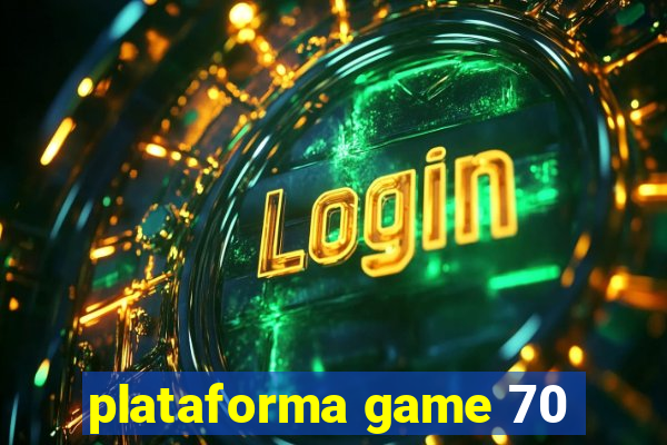 plataforma game 70